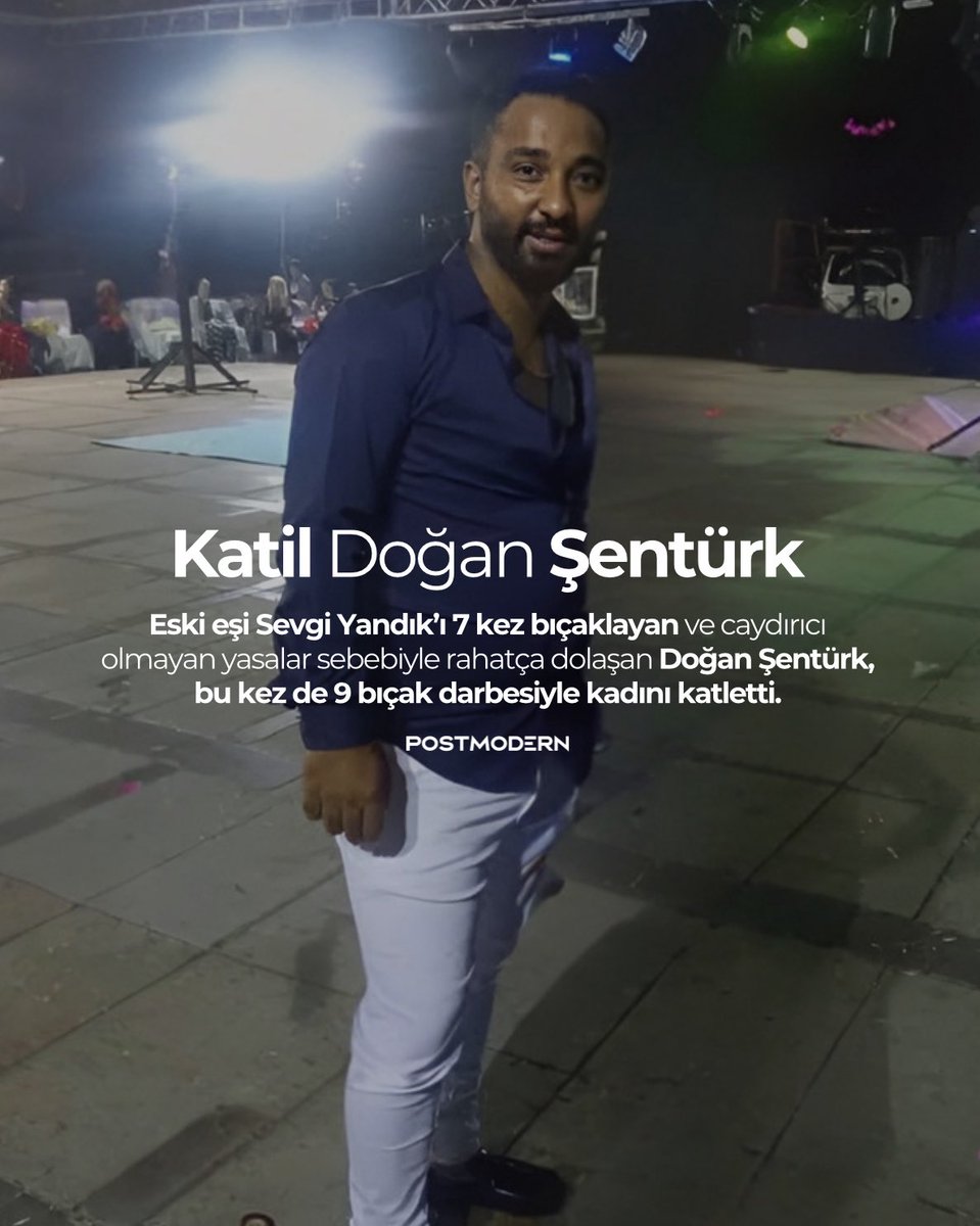 KATİL DOĞAN ŞENTÜRK | Eski eşi Sevgi Yandık’ı 7 kez bıçaklayan ve caydırıcı olmayan yasalar sebebiyle rahatça dolaşan Doğan Şentürk, bu kez de 9 bıçak darbesiyle kadını katletti.