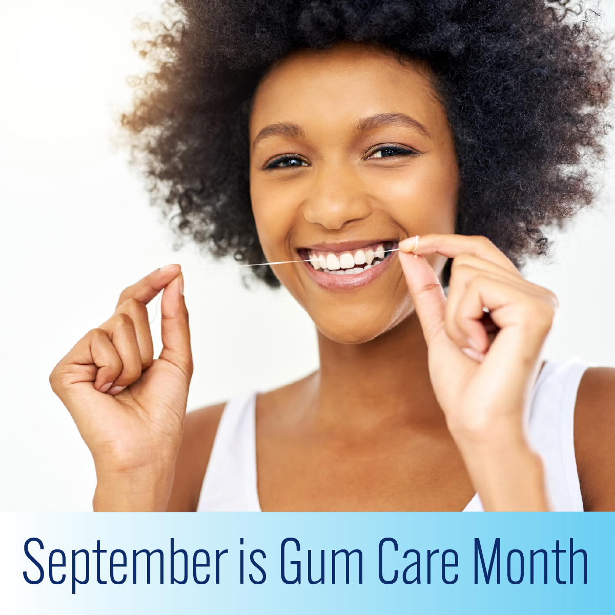 September is Gum Care Month.  
Healthy gums are important to your overall health. 
Be sure to floss and brush regularly and let your dentist know of any bleeding or swelling.

Don’t have a dentist? 
Schedule an appointment at <a href="/PittDental/">Pitt Dental Medicine</a> today by calling 412-648-8616.