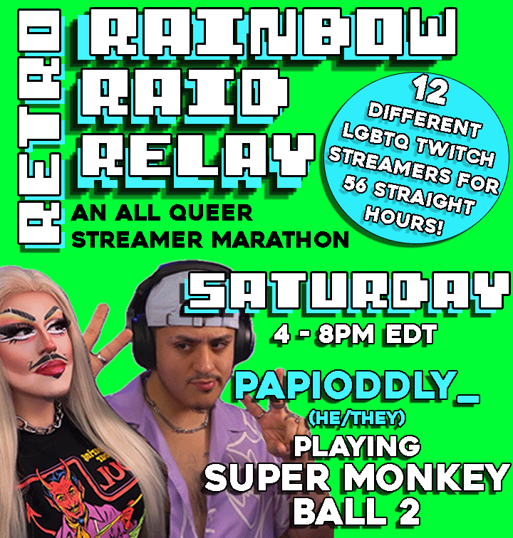 TIME FOR ANOTHER RAINBOW RAID RELAY!
This time we are celebrating retro games with 56 hours of retro themed streams from our collection of LGBTQ+ twitch streamers!

It's always a party with <a href="/PapiOddly/">PapiOddly➡️🦋Bluesky✨</a>  so don't miss them playing Super Monkey Ball 2! 

twitch.tv/PapiOddly_