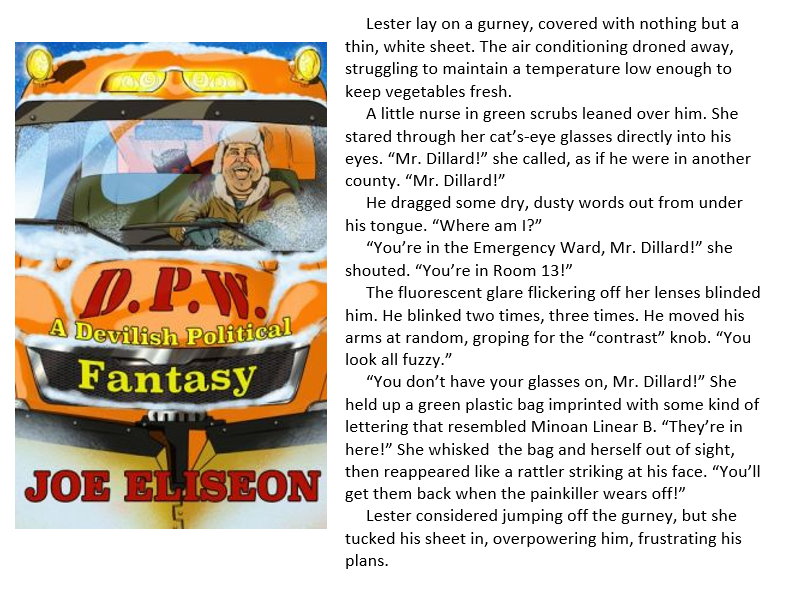 Emergency Room 13! Hope this is covered by your health plan, but you never know in Joe Eliseon's unpredictable tale of lowdown hijinks, D.P.W.: A DEVILISH POLITICAL FANTASY bit.ly/JoeEliseon-DPW #BookBoost 
4-0024