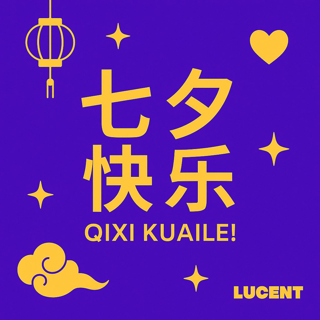 🌟 七夕快乐！🌟
Wishing a joyful Qixi Festival to our entire Chinese Lucent Network community! 💜
