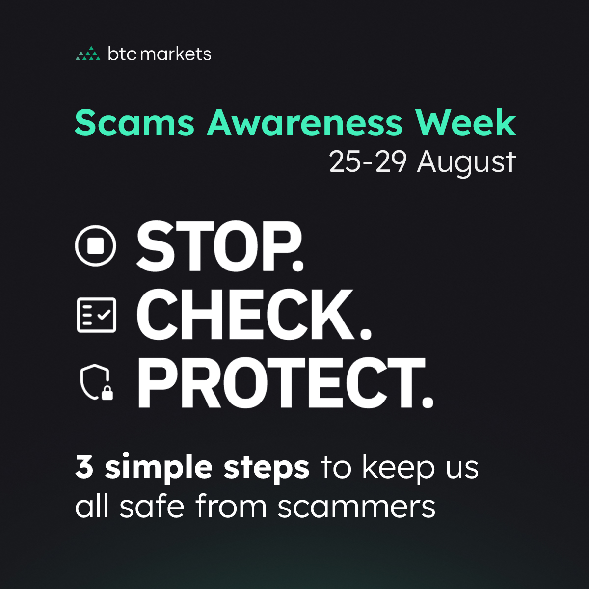 Scam Awareness Week | 25–29 August 2025 Learn more: https://t.co/HY7s52XmHm  Scams Awareness Week wraps up today, but protecting yourself from scammers  is important all year round. Remember the 3 steps that make