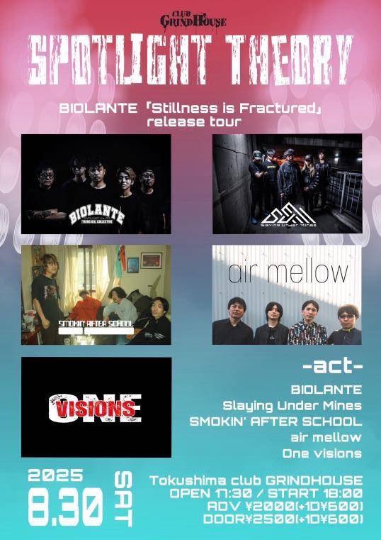 Spotlight Theory
BIOLANTE「Stillness is Fractured」release tour

2025.8.30(土)
徳島club GRINDHOUSE

【OPEN/START】
17:30 / 18:00
【PRICE】
ADV¥2000 / DOOR¥2500
(+1D¥600)

【出演】
BIOLANTE(高知)
Smokin' After School(京都)
air mellow
one visions

docs.google.com/forms/d/e/1FAI…