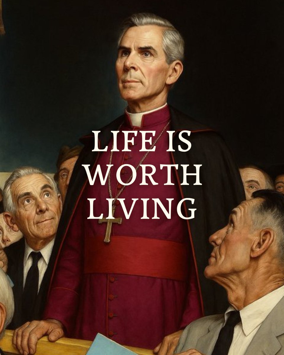 Life is worth living, but only when we live it for something worth dying for.

Ven Fulton Sheen
