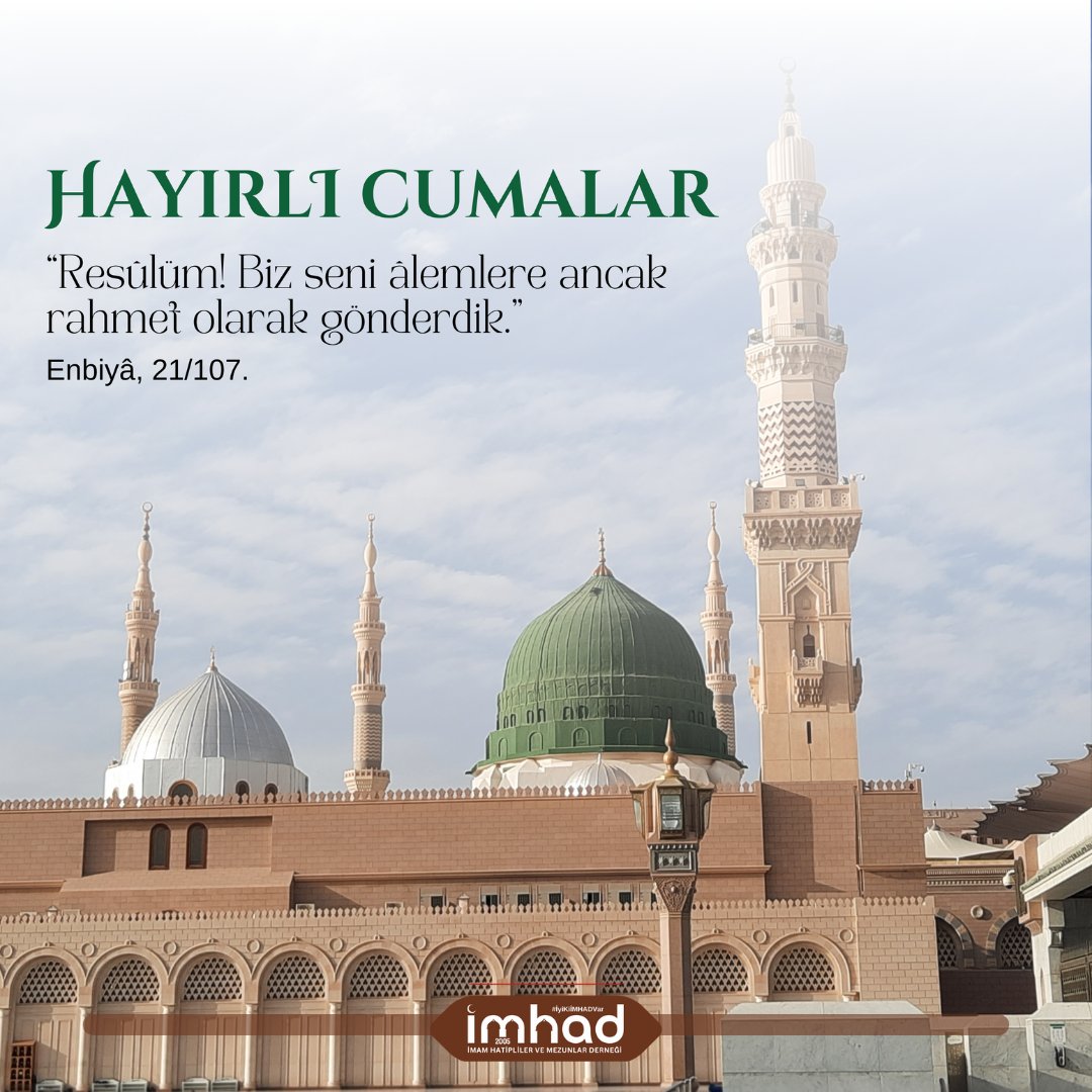 “Resûlüm! Biz seni âlemlere ancak rahmet olarak gönderdik.” (Enbiyâ Sûresi, 107. Ayet)

#HayırlıCumalar #Cuma #İMHAD #MEDYA #GENÇLİK #İMHADGSK #İyiKiİMHADVar #İyiKiİmamHatipVar #İMHADMedya #İmamHatipMezunveMensupları #Tanıtım #Görsel #Haber #Gündem #Camia #Etkinlik #Vizyon