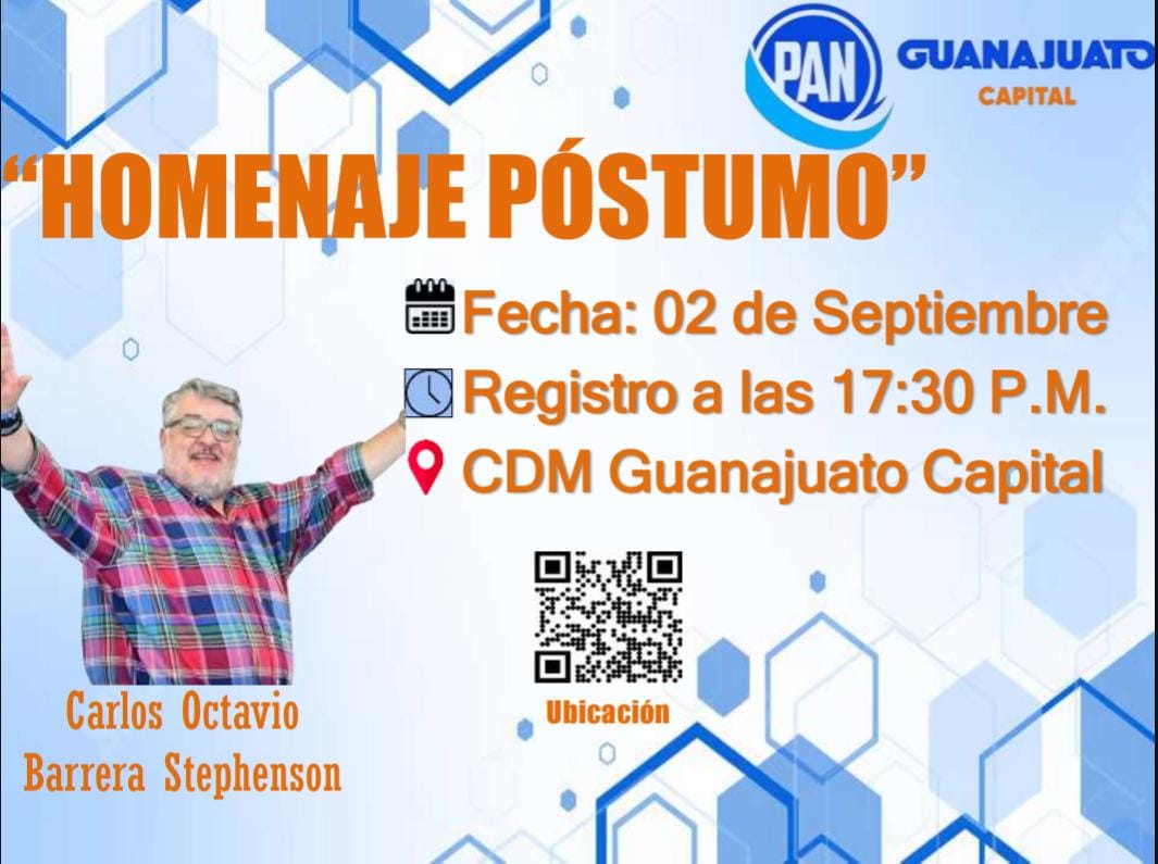 Acompañanos al Homenaje Póstumo de nuestro compañero Carlos Octavio Barrera Stephenson, el día Martes 02 de Septiembre del 2025 iniciando el registro a las 17:30 hrs, en las instalaciones del Comité Directivo Municipal PAN en Guanajuato Capital.