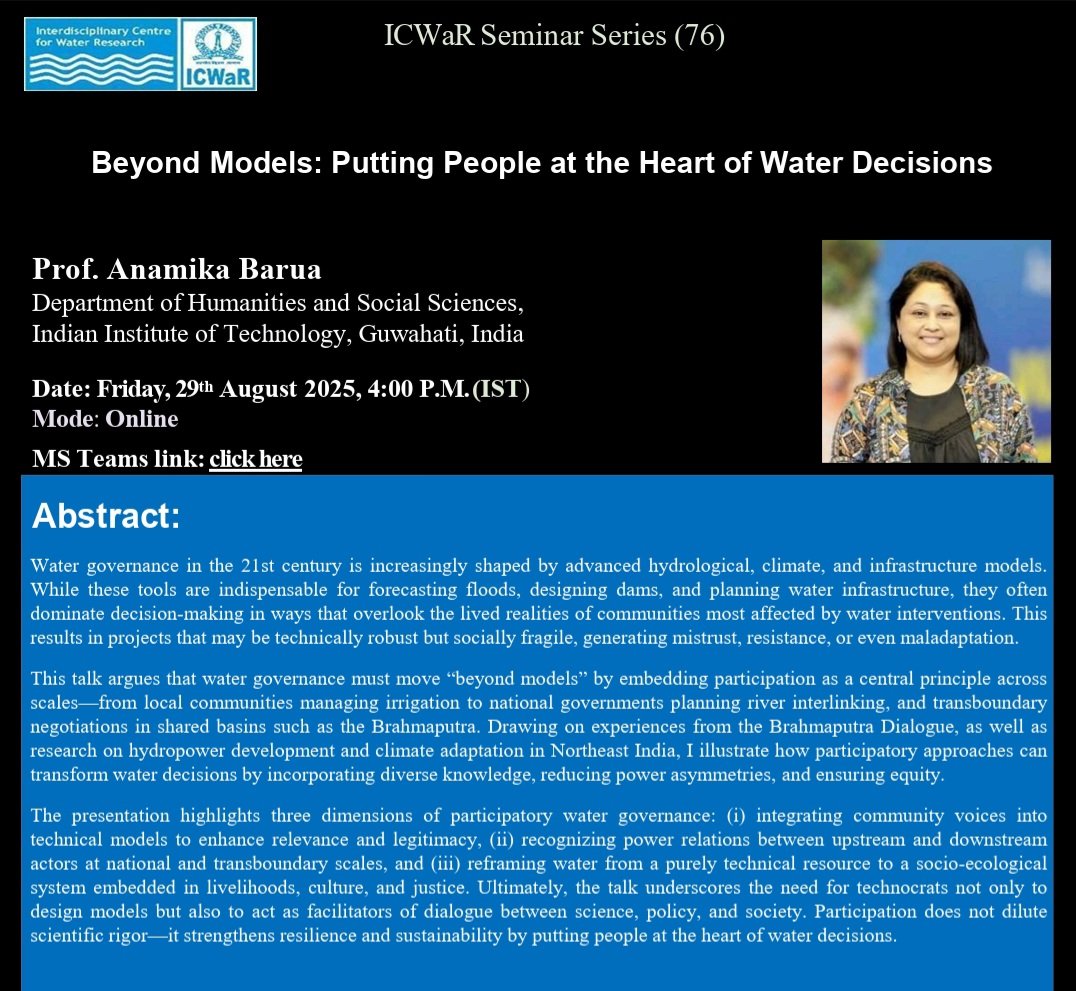 HydroClim_IISc's tweet image. ICWaR Seminar Series:
Today's Speaker: Prof. Anamika Barua, IIT Guwahati
Title: Beyond Models: Putting People at the Heart of Water Decisions
Date &Time: Friday, 29th August 2025, 4:00 P.M. (IST)
MS Teams link -
teams.microsoft.com/l/meetup-join/…