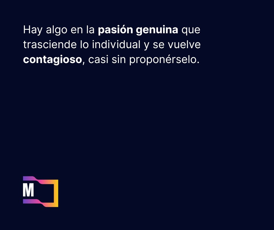 There is something in genuine passion
Hay algo en la pasión genuina