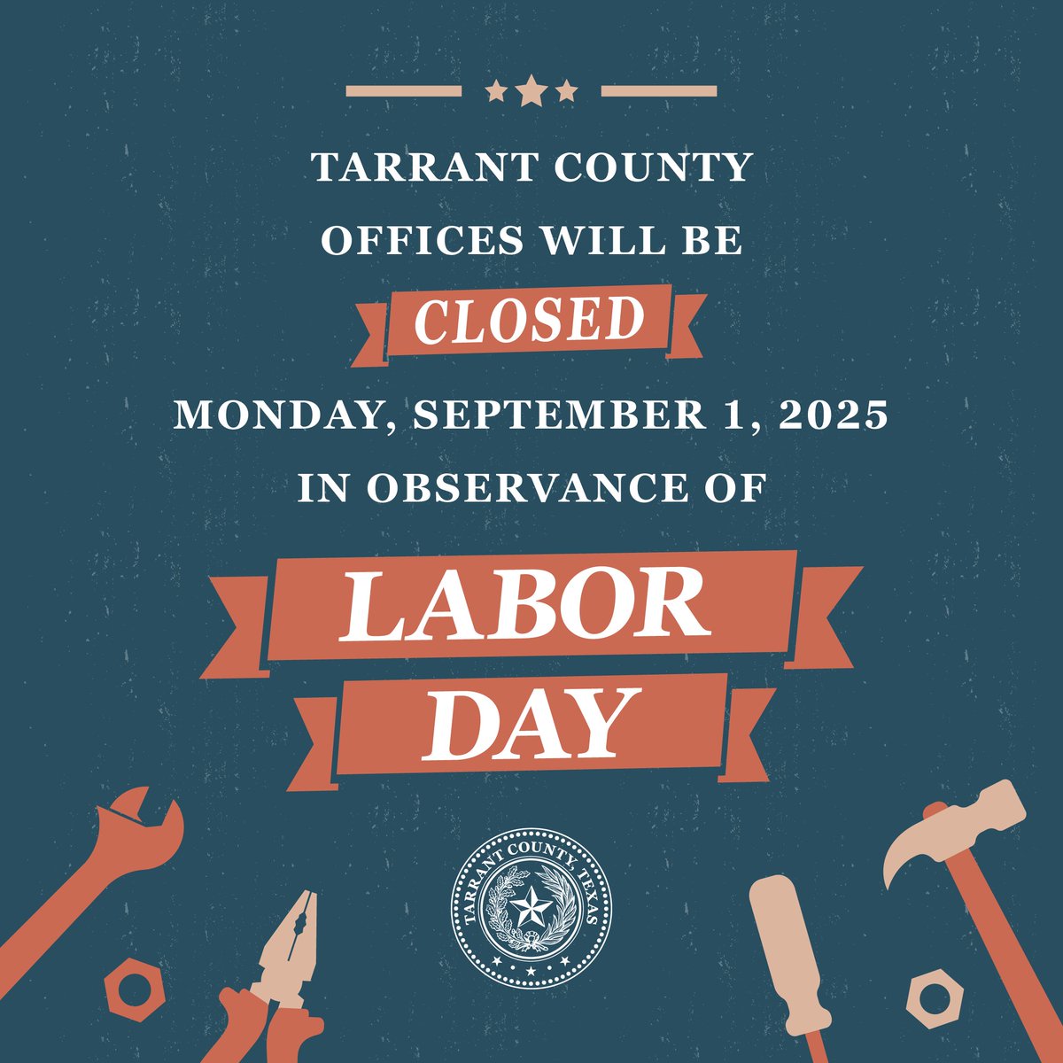 Tarrant County Offices will be closed Monday, September 1, 2025 in observance of Labor Day.