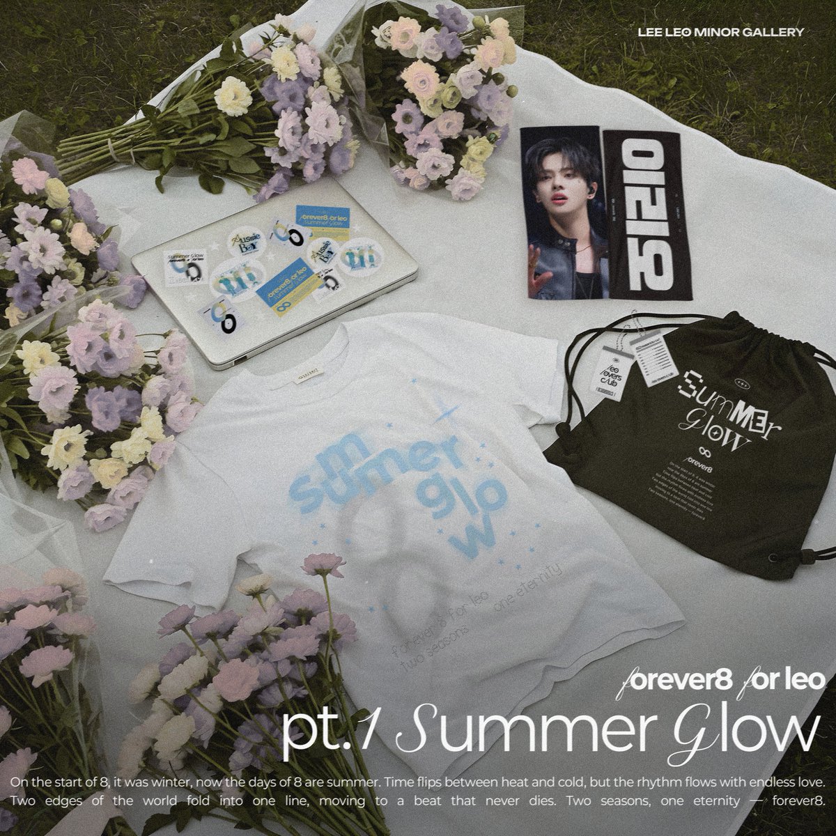 𝑷𝒕. 1 𝑺𝒖𝒎𝒎𝒆𝒓 𝑮𝒍𝒐𝒘 - 8월의 여름

On the start of 8, it was winter, now the days of 8 are summer.