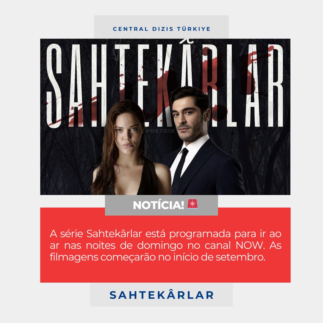 🔔| A série #Sahtekârlar está programada para ir ao ar nas noites de domingo no canal NOW. As filmagens começarão no início de setembro.