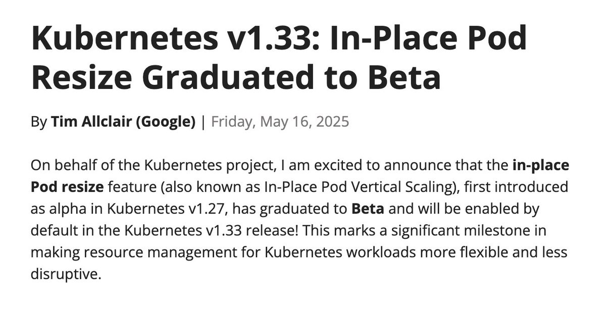 func25's tweet image. Scaling the pod vertically without restarting is now feasible from Kubernetes v1.33.
Normally, if you wanted to give an app (a Pod in Kubernetes) more memory or CPU, you had to restart it.
That works fine if the app doesn’t care about restarts, but some apps really don’t like…