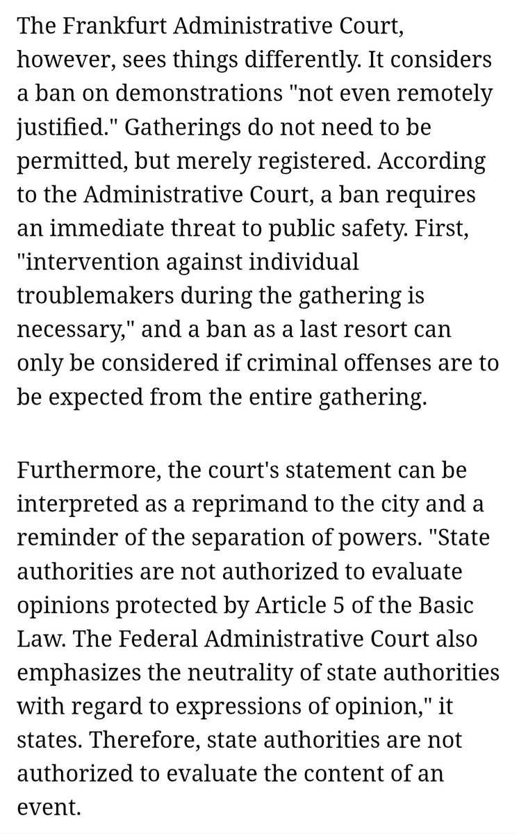 The city of Frankfurt, Germany, tried to ban a large demonstration. 

The courts stroke down their decision and had some quite strong words on how flimsy and unconstitutional their reasoning was. 

This should concern us all. 
fr.de/frankfurt/sams…