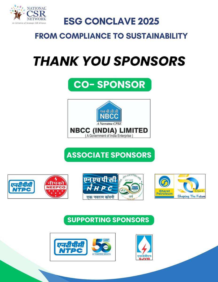 ✨ Thank You Sponsors ✨

The ESG Conclave 2025 would not have been possible without the unwavering support of our sponsors.

Co-Sponsor: <a href="/OfficialNBCC/">NBCC (India) Limited</a> 
Associate Sponsors: <a href="/NEEPCOLtd/">NEEPCO</a> , <a href="/BPCLimited/">Bharat Petroleum</a> , and <a href="/nhpcltd/">NHPC Limited</a> 
Supporting Sponsors: <a href="/ntpclimited/">NTPC Limited</a> and <a href="/SjvnLimited/">SJVN Limited</a>  

#CSR #ESG