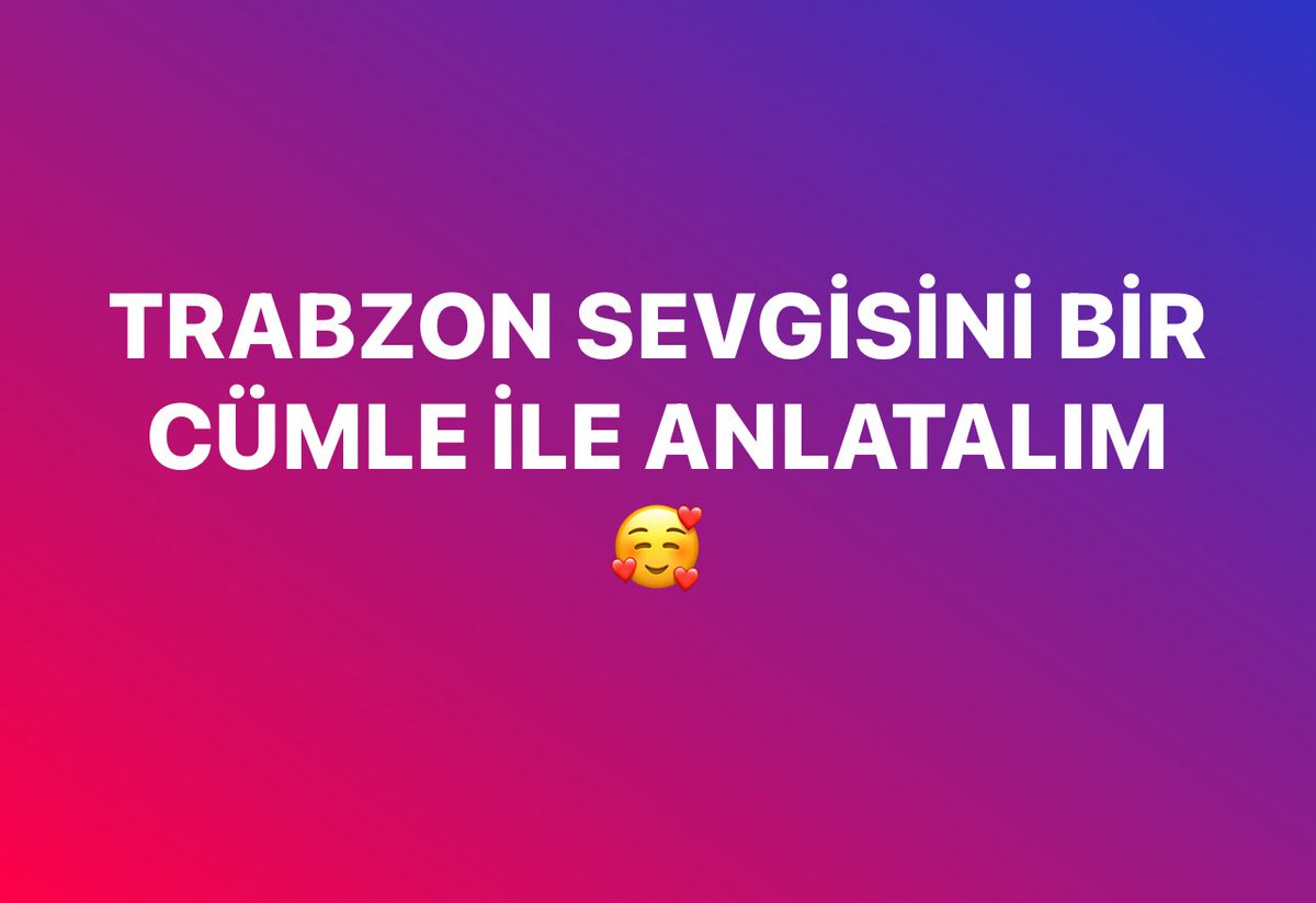 TRABZON SEVGİSİNİ BİR CÜMLE İLE ANLATALIM 🥰