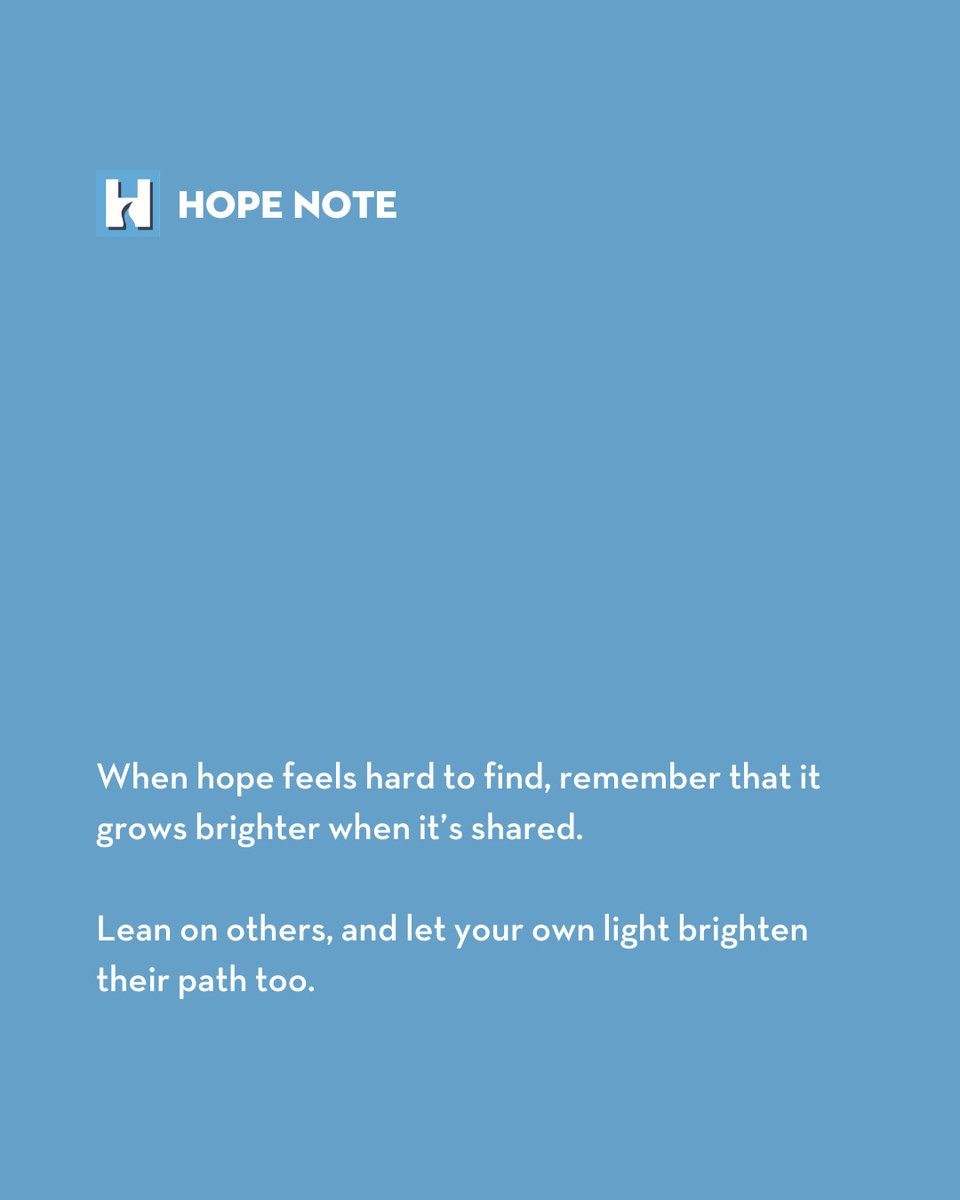 #HopeNote

When hope feels hard to find, remember that it grows brighter when it’s shared.

Lean on others, and let your own light brighten their path too.