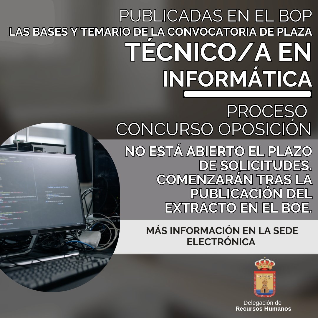 Se han publicado en el BOP las bases y temario de la convocatoria para la plaza de Técnico/a en Informática.

⚙️ Proceso: Concurso-Oposición
📌 Importante: Aún no está abierto el plazo de solicitudes, el cual comenzará tras la publicación del extracto en el BOE.