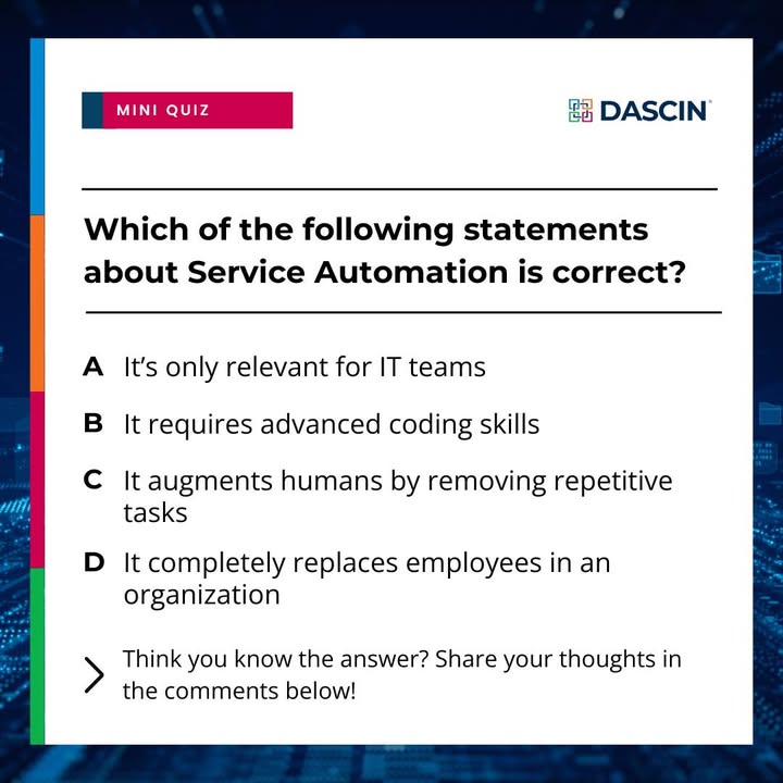 dascin_official's tweet image. 🤖 Service Automation Quiz!
Which of the following statements about #ServiceAutomation is correct?
A) Only for IT teams
B) Needs coding skills
C) Removes repetitive tasks
D) Replaces employees

💬 Drop your answer below!

#DASCIN #Certification #DigitalTransformation