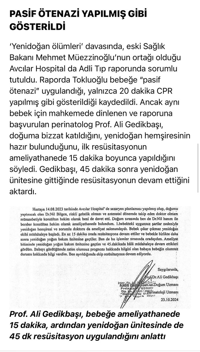 Gebeliğin ilk gününden beri takip eden riskli gebelik uzmanı Prof. Dr. Ali Gedikbaşı hoca da “pasif ötanazi” fantezisinin yalan olduğunu anlattı. 

Hiçbir şey bilmediğiniz dosyada kötü niyetle ismini zikrettiğiniz Dr. İlker Gönen ağabeyime belki en ağır gelen konu buydu.