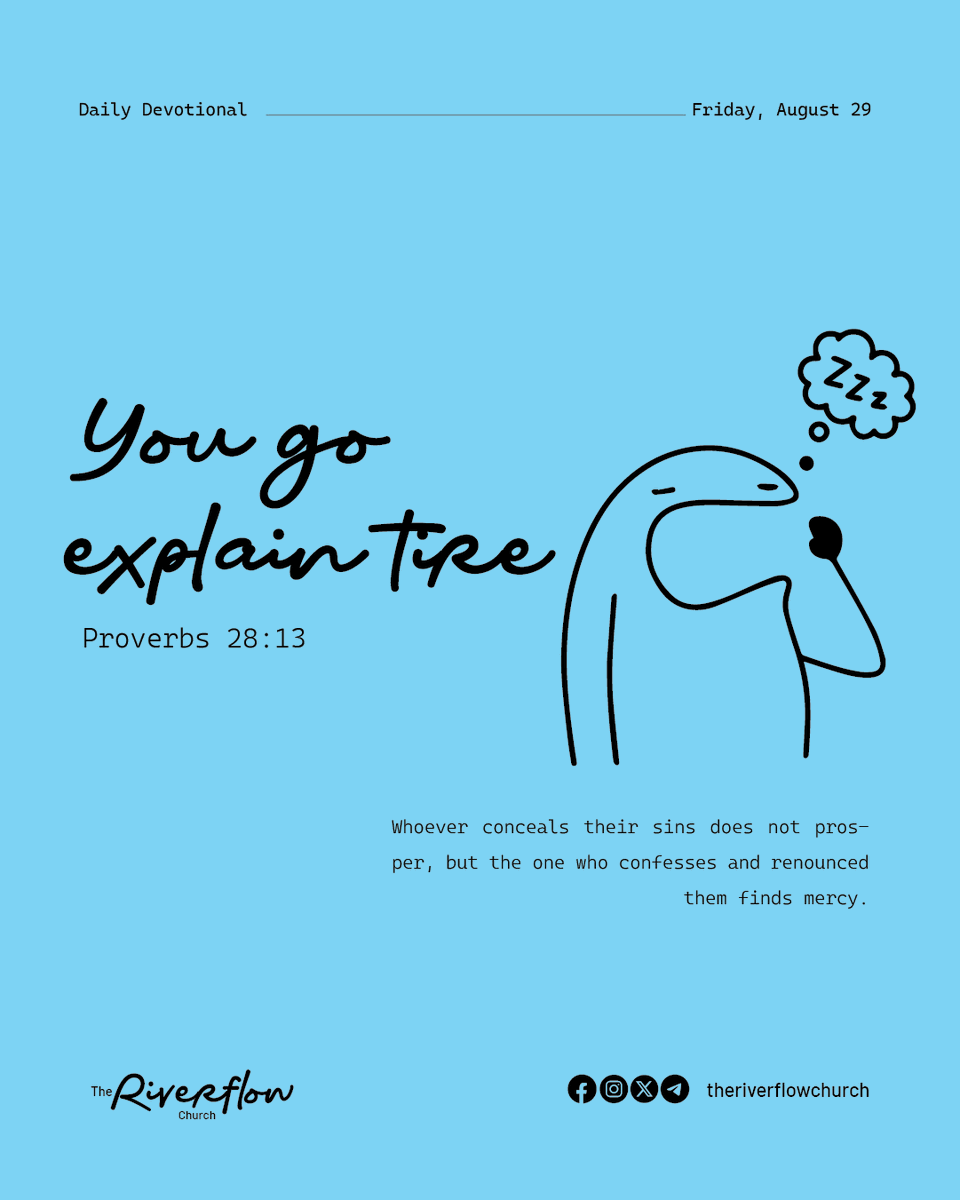 riverflwchurch_'s tweet image. Daily Devotional For Today:

Hiding sin only leads to endless explanations. True freedom comes when we confess and find mercy in God.

#YouGoExplainTire #TheRiverflowChurch #DailyDevotional #Proverbs28v13