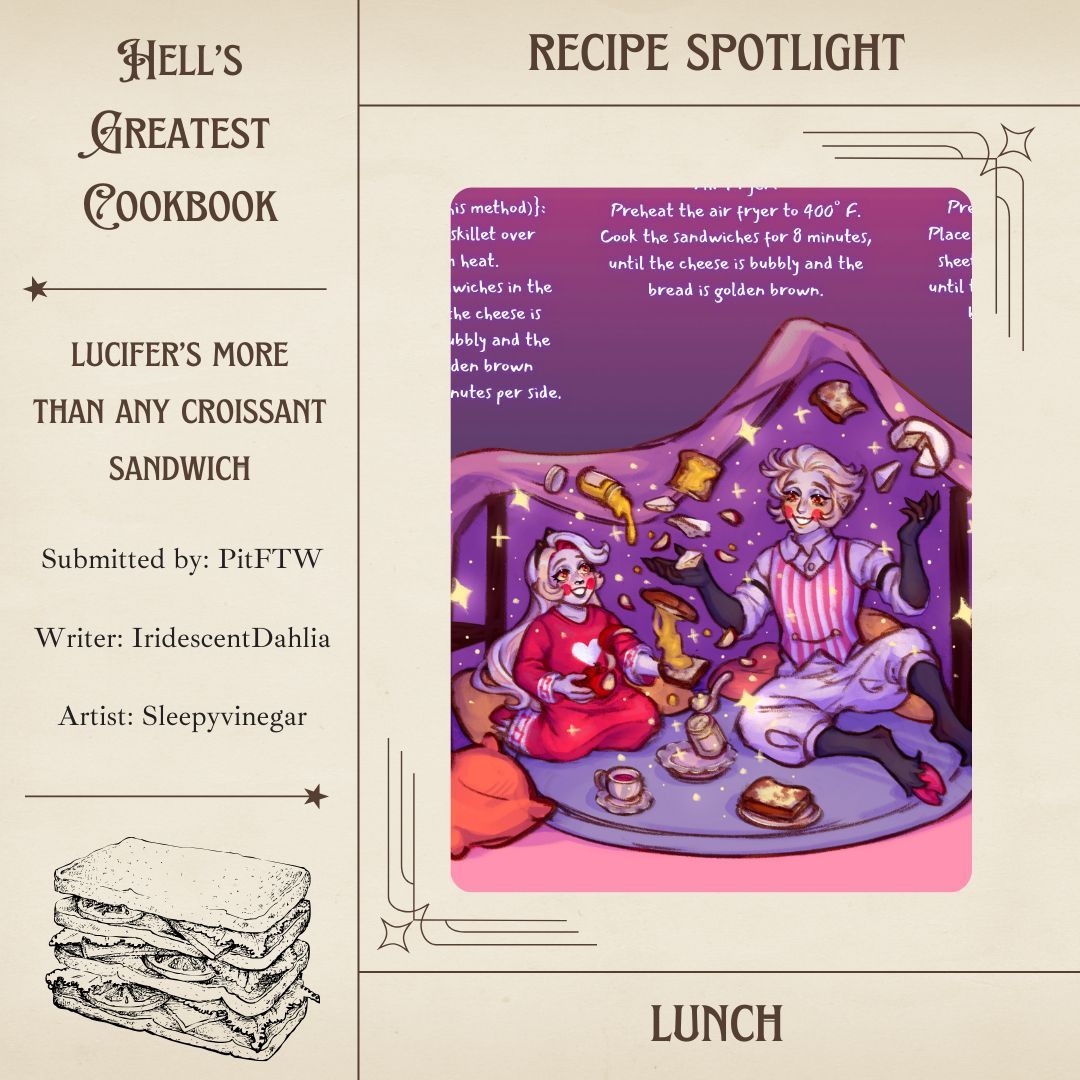 🍎 🥐 🥪 A joyful delight for all the family! Lucifer's croissant sandwich is like a warm hug from a loved one

Recipe Spotlight: Writer- <a href="/PrismaDahlia/">✨️IridescentDahlia✨️🔞⬅️ Megacon Live Birmingham</a> Artist- <a href="/sleepy_vinegar/">Júlia 🪚</a> 
#HGCB #HellsGreatestCookbook #HazbinHotel #Fanzine
Pre-Orders Open! hellsgreatestcookbook.bigcartel.com