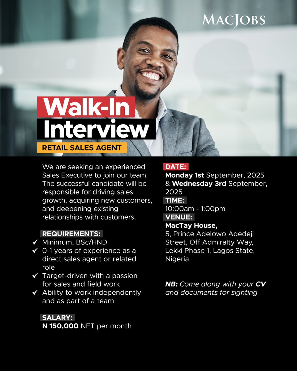 MacTayconsult's tweet image. 𝐖𝐚𝐥𝐤-𝐈𝐧 𝐈𝐧𝐭𝐞𝐫𝐯𝐢𝐞𝐰
Retail Sales Agent

𝐃𝐚𝐭𝐞: Monday, September 1, 2025 and Wednesday, September 3, 2025

𝐓𝐢𝐦𝐞: 10am - 1pm

𝐕𝐞𝐧𝐮𝐞: 5, Prince Adelowo Adedeji Street, Off Admiralty Way, Lekki Phase 1

#MacTay #walkininterview