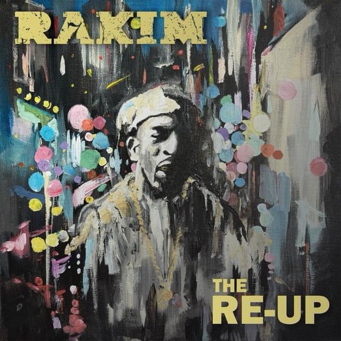Rakim depicted in a painted artwork. He wears a cap and gold chain, standing against a colorful urban background with abstract shapes and lights. The text "RAKIM" and "THE RE-UP" is visible in yellow.