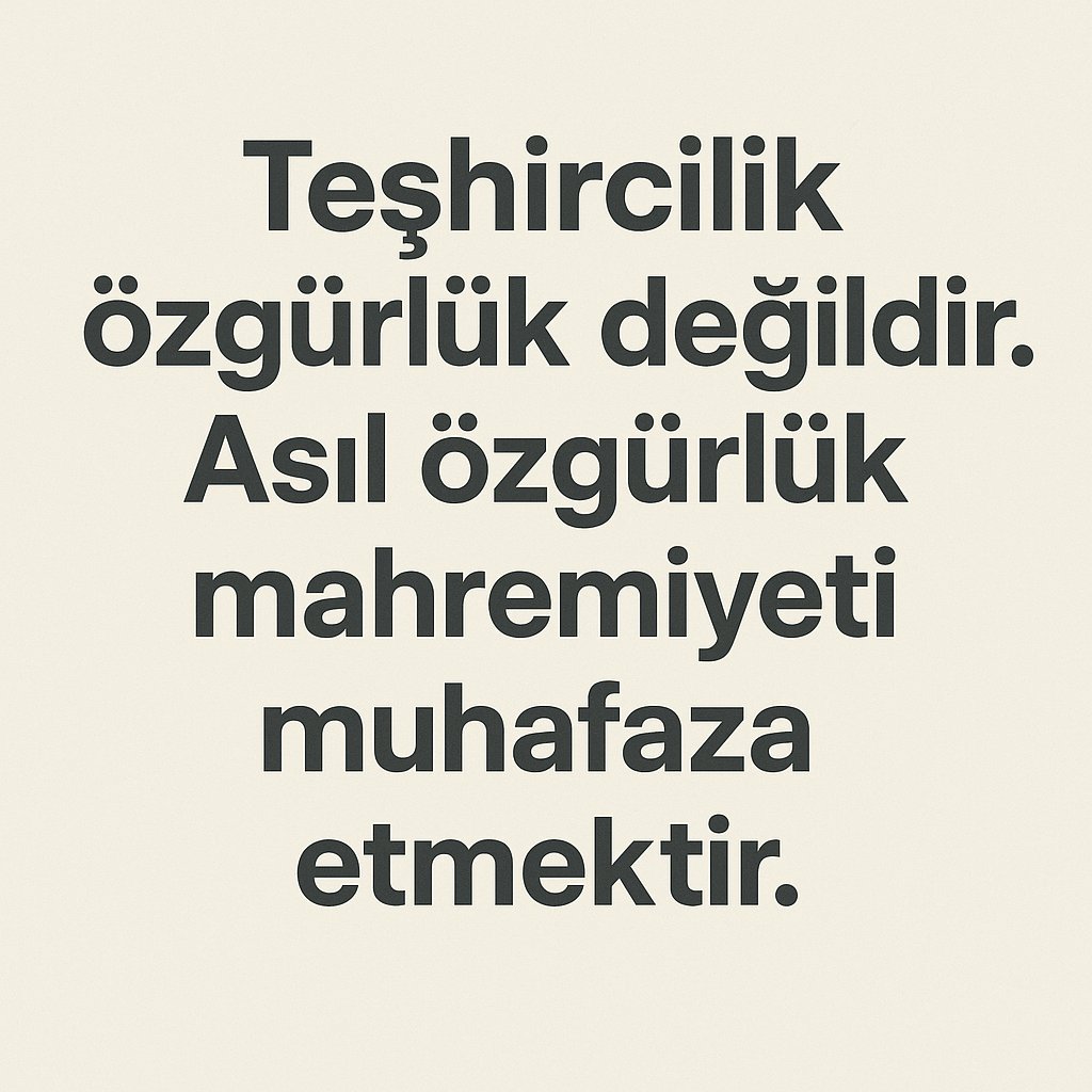 Teşhircilik Özgürlük Değildir. Asıl özgürlük, mahremiyeti muhafaza etmektir; bedenini haram gözlerden korumaktır. Allah Teâlâ, insanı haya ve iffetle donatmıştır. Vücudun mahrem yerlerini gizlemek, sadece bir kural değil, aynı zamanda insana verilen şeref elbisesidir.

Kur’an-ı