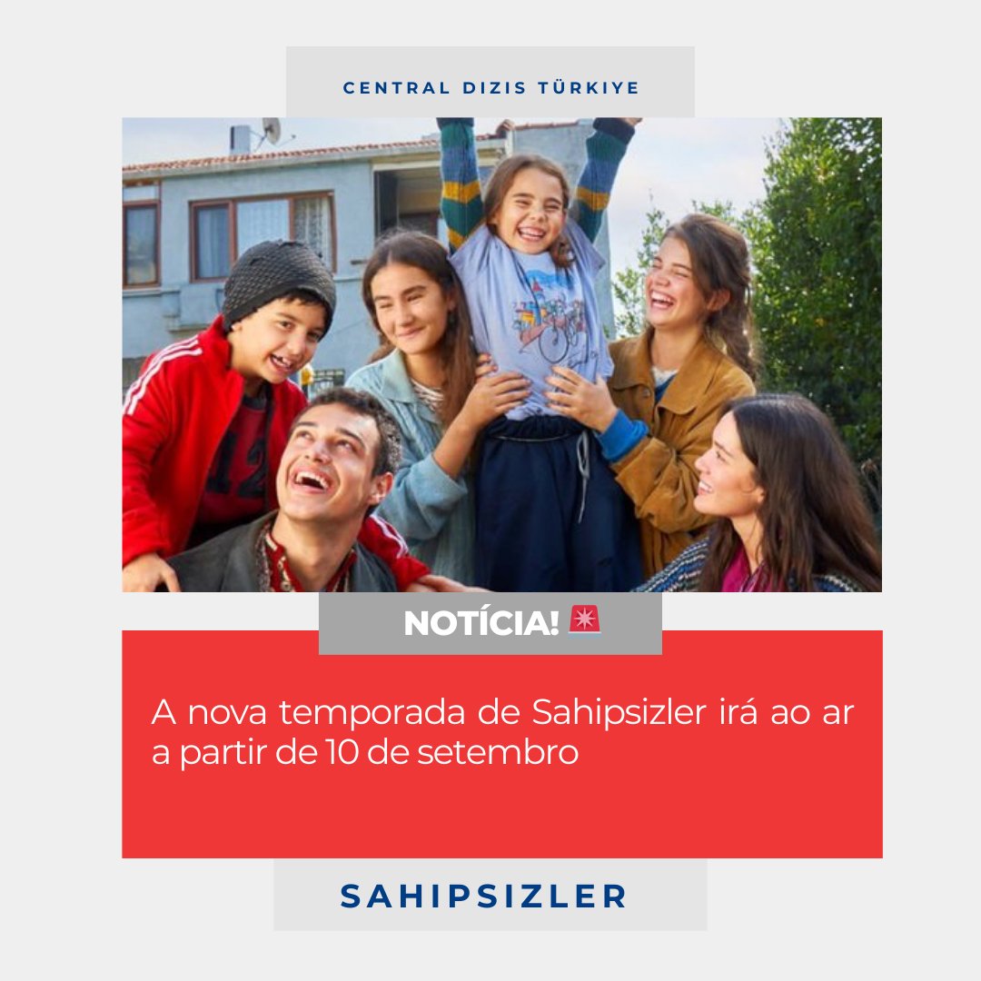 🔔| A nova temporada de #Sahipsizler irá ao ar a partir de 10 de setembro.