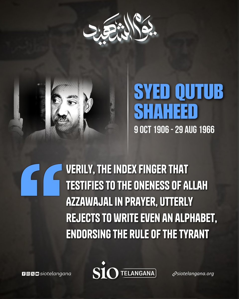 SIOTelangana's tweet image. Remembering
Syed Qutub Shaheed r.a
9th Oct 1906- 29th Aug 1966
~ SIO Telangana
#SyedQutb #Shaheed #IslamicScholar #InTheShadeOfTheQuran #Milestones #QuranicThought #Martyrdom #IslamicRevival #SayyidQutb