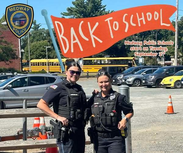 School opens 9/2/25. Administration, teachers, staff &amp; Medway Police will be at the schools throughout the district to welcome buses and students.  School hours: MMS: 7:25 am - 1:58 pm, MHS: 7:49  am - 2:31 pm, Memorial 8:00 am - 2:30 pm, McGovern 8:35 am - 3:00 pm.