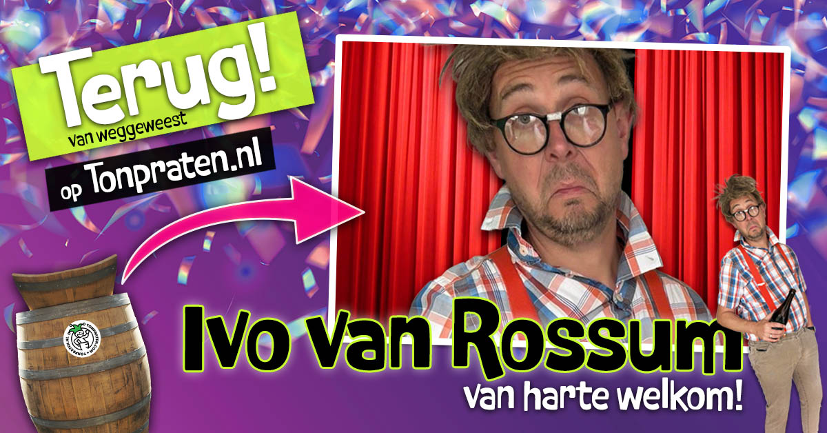 🍾🎈Terug van weggeweest op de website Tonpraten:
Ivo van Rossum uit Gemert!! 🥳
---------------------
Ivo heeft vanaf heden weer een eigen pagina op de website Tonpraten.nl !!
Neem snel een kijkje op zijn pagina:
tonpraten.nl/ivovanrossum