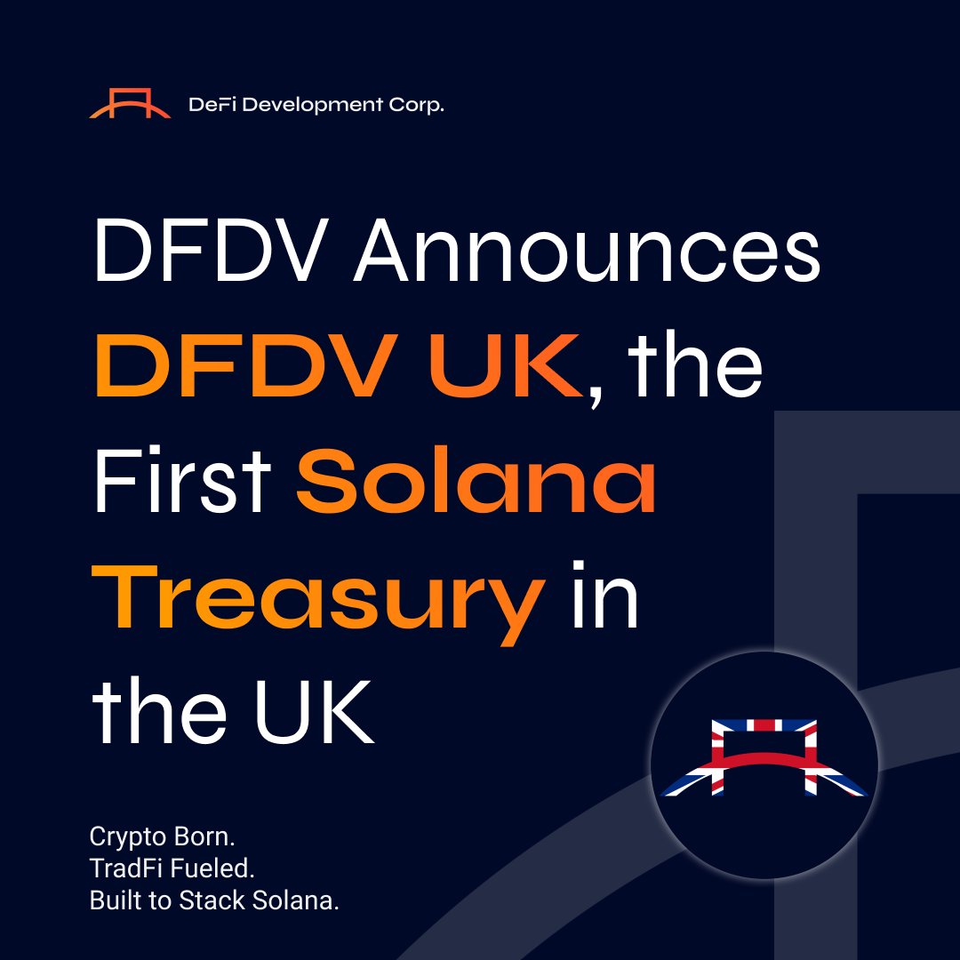 DFDV 宣布 DFDV UK，英国首个 Solana 金库