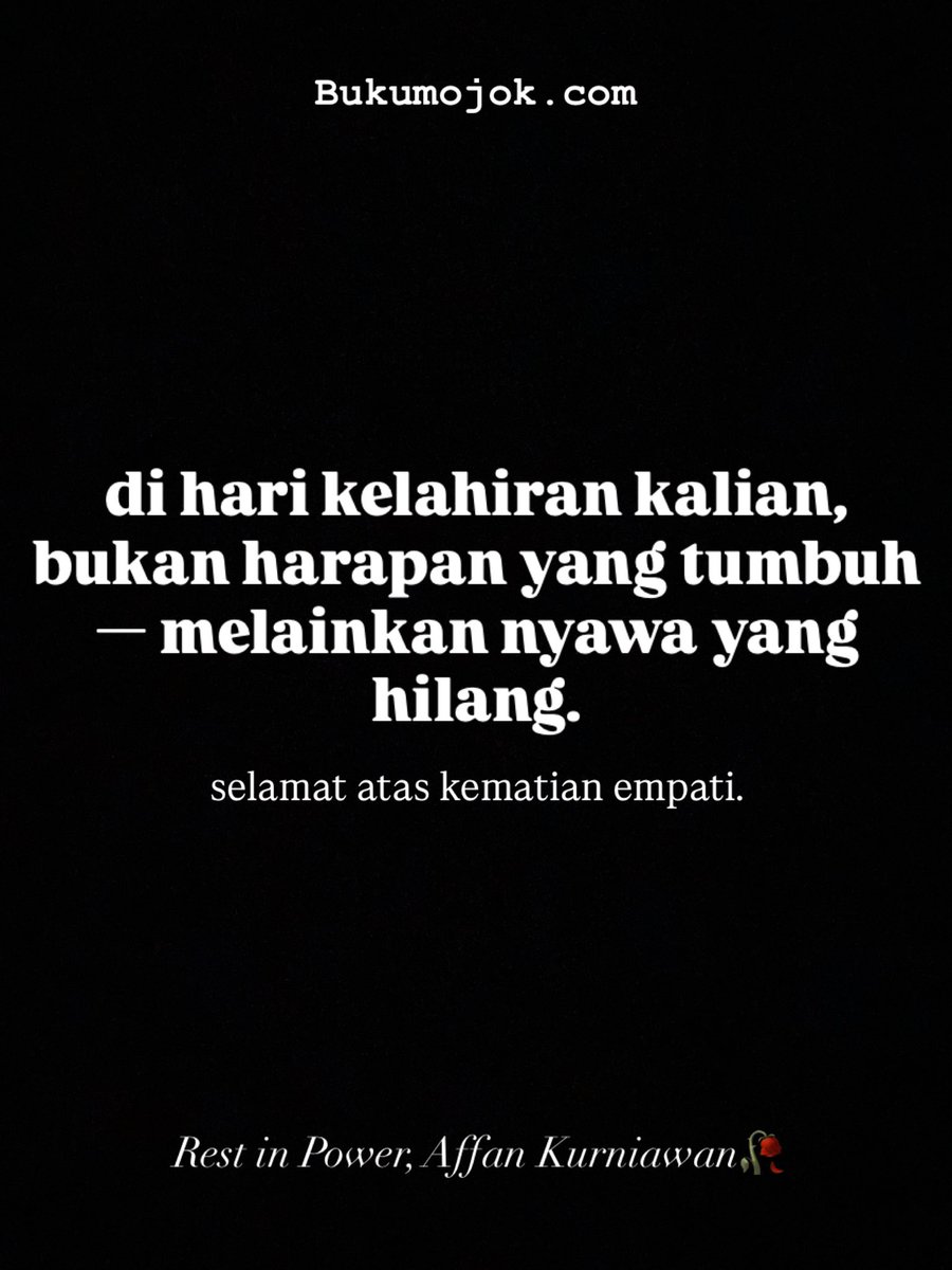 BukuMojok's tweet image. kalau diam itu emas, 
mungkin itulah kenapa kalian kaya raya.

Turut berduka untuk keluarga Affan Kurniawan🥀

#bukumojok #restinpower #affankurniawan #daruratkekerasanaparat