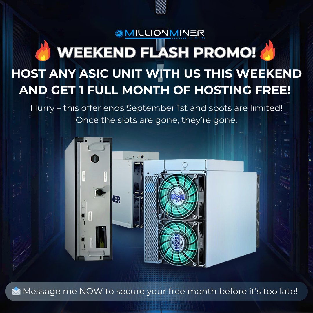 millionminercom's tweet image. ⚡ Weekend Special Offer! ⚡

Host ANY ASIC miner with us this weekend and enjoy 1 month of FREE hosting! 🚀

⏳ Don’t wait – offer ends September 1st and spots are very limited.
Once they&apos;re taken, they’re gone!

#CryptoMining #ASICHosting #FreeHosting #MiningFarm #BitcoinMining…