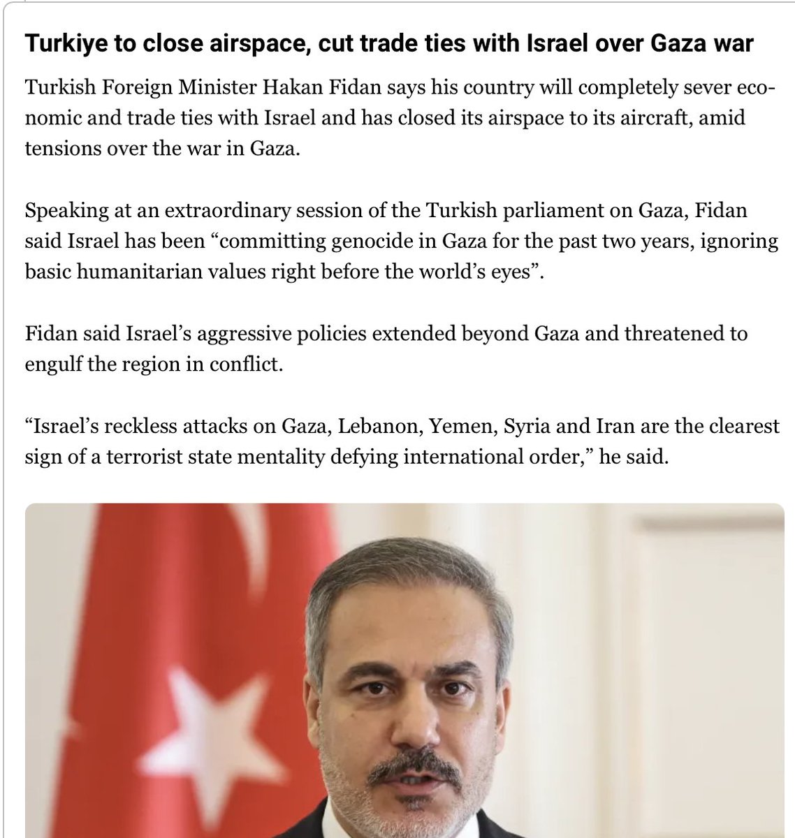 This is what Turkey and every country should have done a long time ago, but if it doesn't include cutting off transfer of oil through the BTC pipeline, Turkey will continue to help fuel the warplanes that murder babies in Gaza. It's also been convincingly reported that many