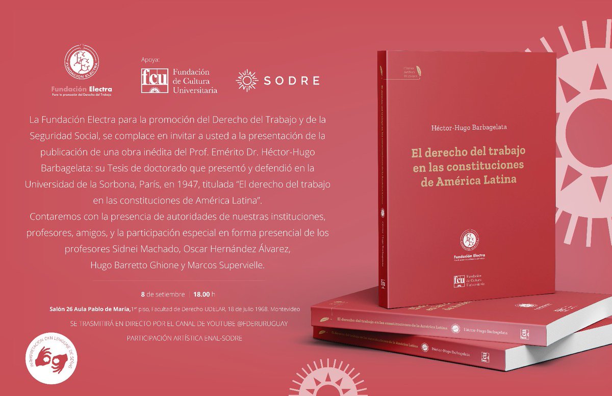 FElectra's tweet image. Tenemos el agrado invitar a ustedes a la presentación del libro sobre la tesis doctoral del Profesor Emérito 
 Héctor-Hugo Barbagelata. 
“El derecho del trabajo en las constituciones de América Latina”
Aula Pablo de María 
8 de setiembre 18 hs