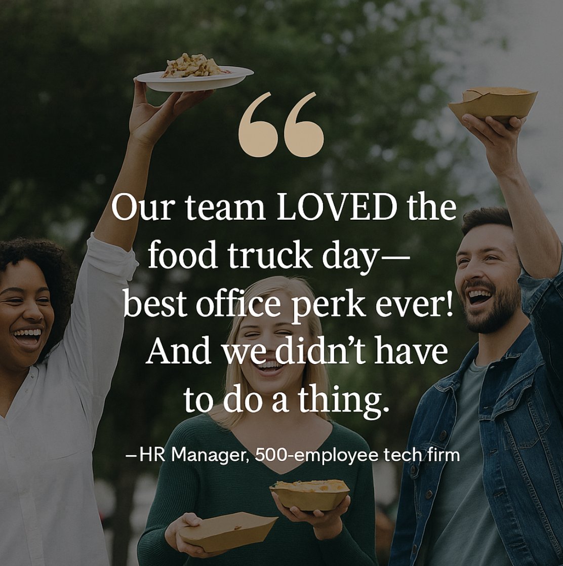 “Best office perk ever! We didn’t have to do a thing.”

Ready to give your employees something to rave about? Whether it’s tacos, pizza, ice cream or all three, we’ll handle it. Let’s schedule a quick call to explore your options.

Joe, Food Truck Community