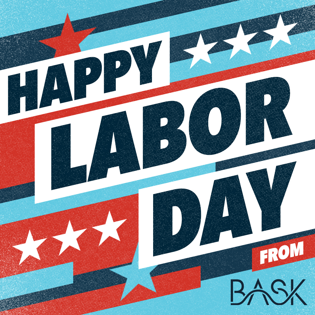 baskdigital's tweet image. Happy Labor Day from our team at BASK Digital Media! Hope you are enjoying the long weekend soaking up the sun as summer draws to a close!