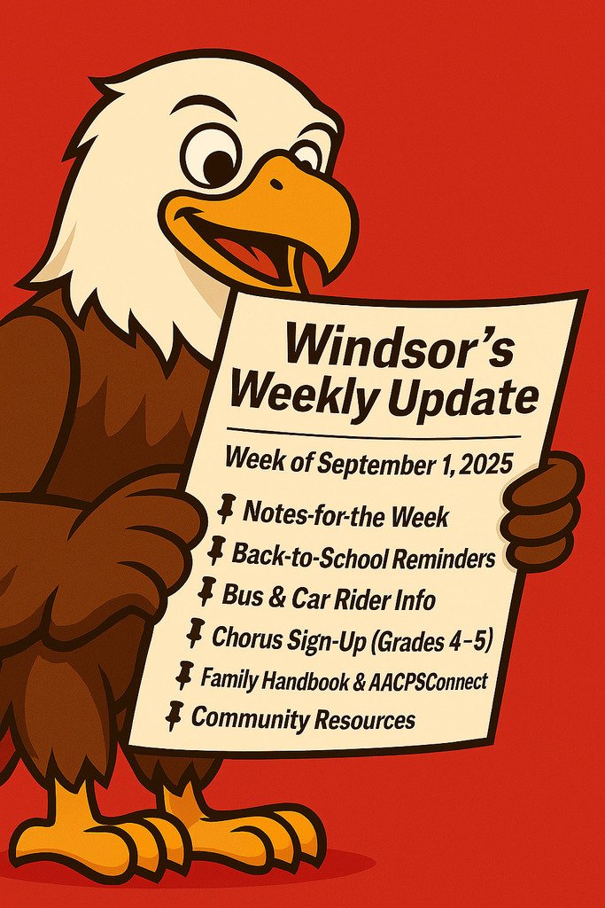 The next edition of Windsor's Weekly Updae (Week of September 1st) is now ready to view at aacps.edurooms.com/engage/windsor…