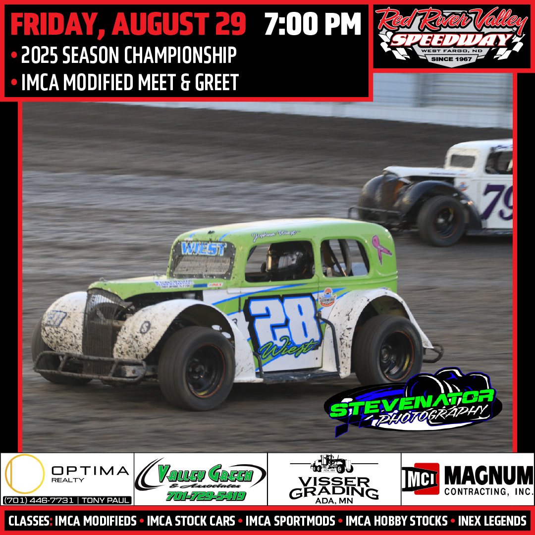 Red River Valley Speedway (@rrvspeedway) on Twitter photo TONIGHT IS THE FINAL RACE OF THE SEASON! (7:00 pm)
• Season Championship
• IMCA Modifieds Meet & Greet (In Victory Lane from 6:30 pm – 7:00 pm)
DETAILS: ow.ly/7OPJ50WKvLk
CLASSES: IMCA Modifieds • IMCA Stock Cars • IMCA SportMods • IMCA Hobby Stocks • INEX Legends TONIGHT IS THE FINAL RACE OF THE SEASON! (7:00 pm)
• Season Championship
• IMCA Modifieds Meet & Greet (In Victory Lane from 6:30 pm – 7:00 pm)
DETAILS: ow.ly/7OPJ50WKvLk
CLASSES: IMCA Modifieds • IMCA Stock Cars • IMCA SportMods • IMCA Hobby Stocks • INEX Legends