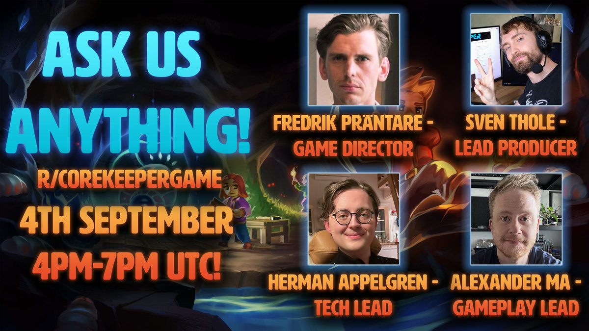 We're hosting our first-ever Reddit AMA over at reddit.com/r/CoreKeeperGa… on the 4th of September! 

Join Fredrik, Sven, Herman, and Alexander from 4pm-7pm UTC and ask them anything you want know about #CoreKeeper, indie game development, or even their favourite colours ✨