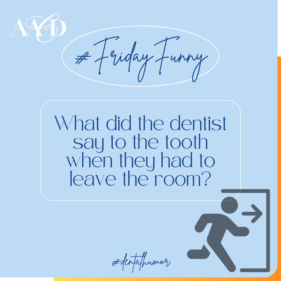 TheAACD's tweet image. #FridayFunny
#DentalHumor
What did they dentist say to the tooth when they had to leave the room?
I'll fill you in when I get back!