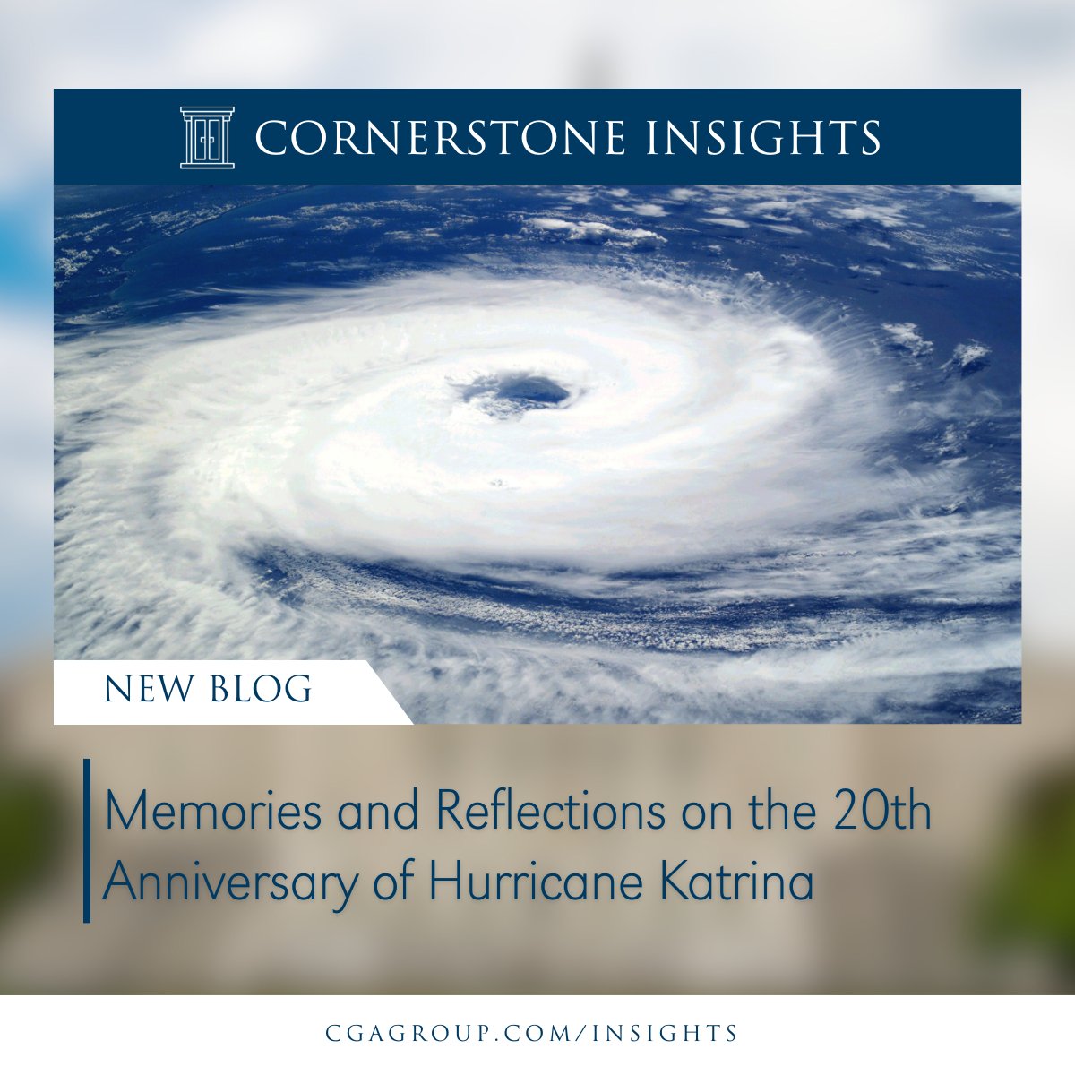 Where were you when Hurricane Katrina hit? What lessons do you remember? For many members of our team, August 2005 is a defining moment of their life and career.

Read their reflections in honor of the 20th Anniversary of Hurricane Katrina on our blog: cgagroup.com/memories-and-r…