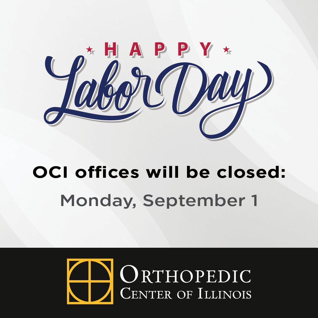 In observance of Labor Day, all OCI offices (including the Walk-in Clinic) will be closed on Monday, September 1st. Normal business hours will resume on Tuesday, September 2nd.