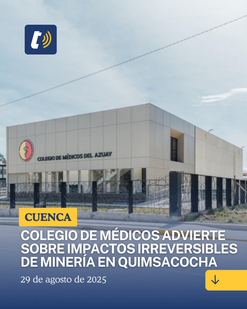 El Colegio de Médicos del Azuay publicó un informe sobre el proyecto minero Loma Larga en Quimsacocha, alertando sobre riesgos para la salud pública y el medio ambiente. Señala que la extracción de oro, plata y cobre podría liberar metales pesados como arsénico y mercurio,