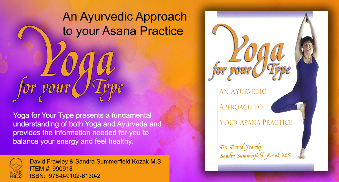 LotusPress's tweet photo. Yoga For Your Type - Frawley, David - Kozak M.S., Sandra Summerfield ..provides the information needed for you to balance your energy and feel healthy. https://t.co/0MvElIlRl9 #yoga #ayurvedic #ayurveda #asanas #hathayoga #vata #pitta #kapha #doshas https://t.co/MNJgqJEW4V