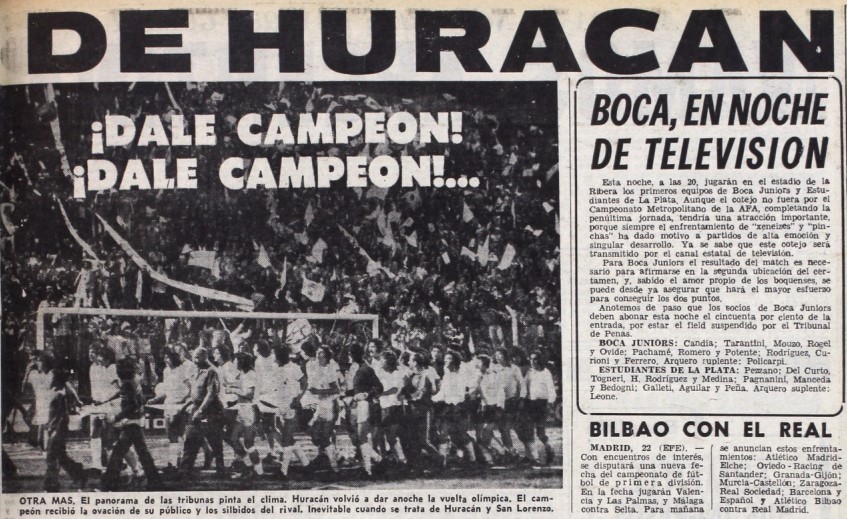 👉 En 1972 #SanLorenzo se coronó Campeón y visitó a #Huracán en la fecha siguiente dando la clásica vuelta olímpica (el partido lo ganó el Globo)

 Al año siguiente en 1973 sucedió exactamente al revés; Huracán como campeón visitó a San Lorenzo y le dio la vuelta (ganó el Ciclón)