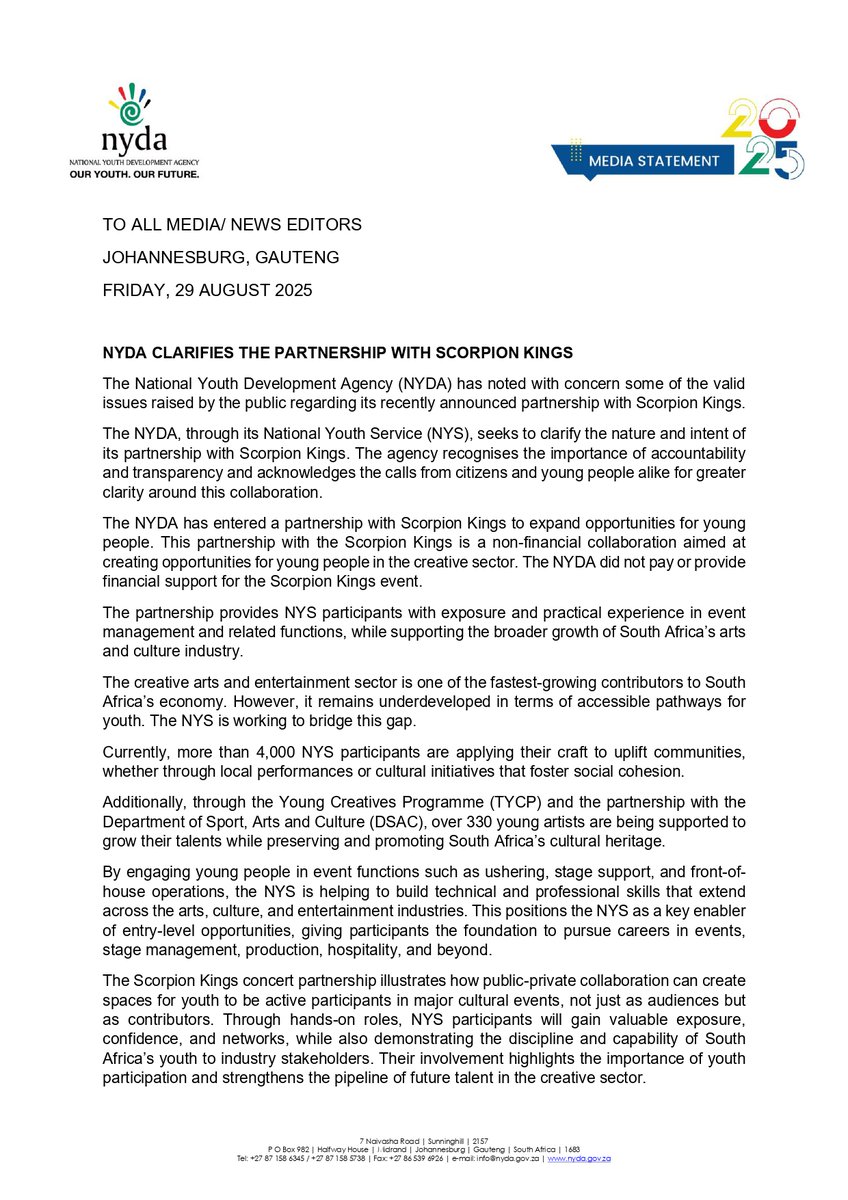 NYDARSA's tweet photo. MEDIA STATEMENT

🎶 NYDA and Scorpion Kings Partnership 🎶

The NYDA would like to clarify that this is a non-financial collaboration aimed at creating real opportunities for young people in the creative sector.

• No funds were paid towards the concert.

• NYS participants are gaining hands-on experience in event management, stage support, ushering & front-of-house operations.

• The partnership is about skills development, exposure & employability, empowering youth to build careers in the arts, culture & entertainment industries.

This is more than one event. It’s about shaping a future where young people are not just spectators, but active contributors to South Africa’s creative economy. 

#YouthEmpowerment #ScorpionKings #NYDA #PartnershipsMatter #NYS #YoungCreatives #YouthEmpowerment #YouthDevelopment