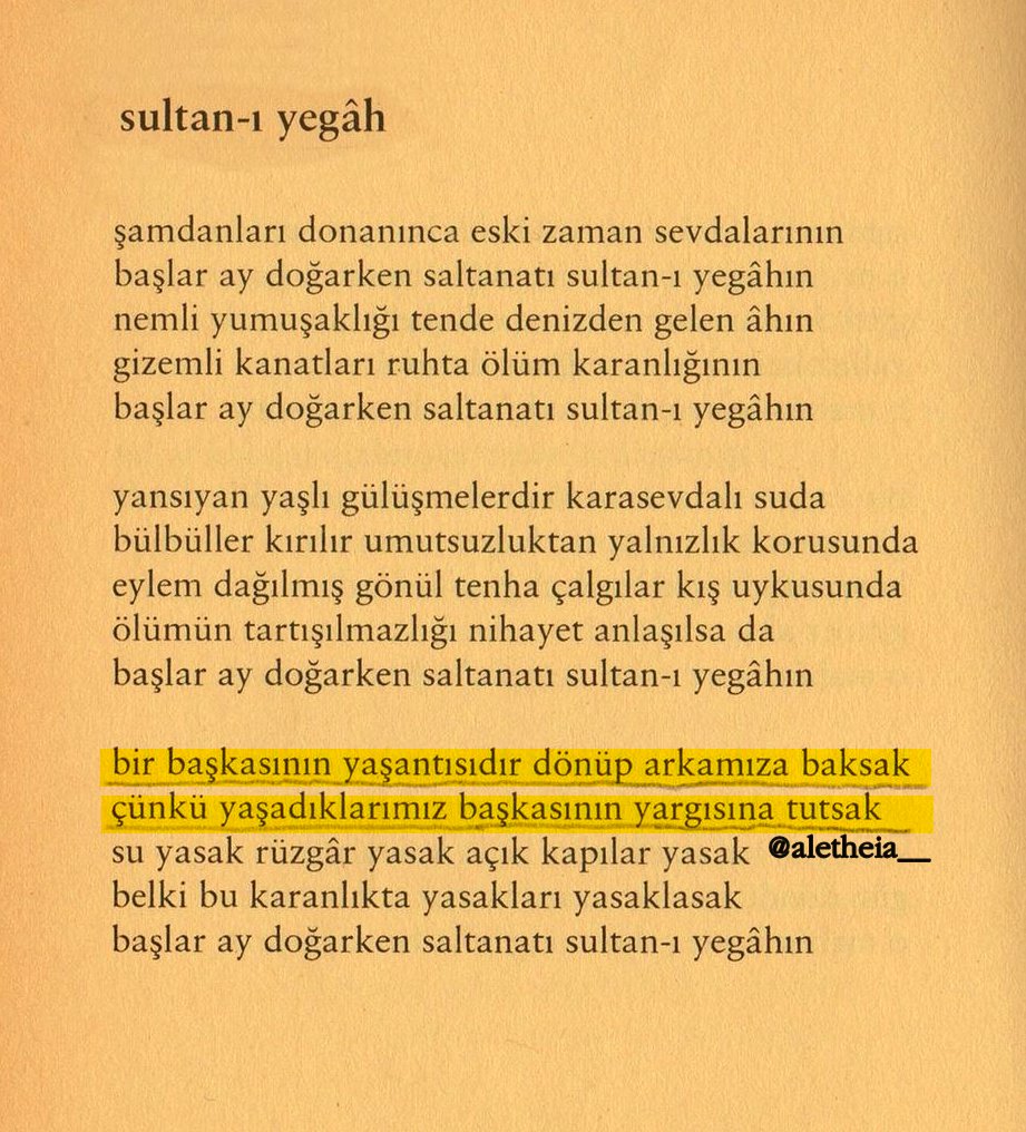 bir başkasının yaşantısıdır dönüp arkamıza baksak 
çünkü yaşadıklarımız başkasının yargısına tutsak 

attilâ ilhan